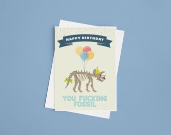 Tarjeta de cumpleaños divertida / Feliz cumpleaños fósil / Tarjeta de cumpleaños grosera para un amigo / Tarjeta sarcástica para la tercera edad / Humor de cumpleaños de dinosaurios