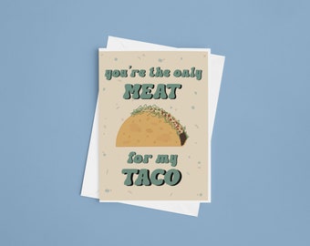 Tarjeta de amor divertida / Eres la única carne para mi taco / Tarjeta de San Valentín picante / Tarjeta romántica coqueta / Tarjeta de humor para adultos