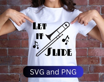 Let it slide trombone SVG and png design, trombone shirt design, marching band SVG, band humor, band pun