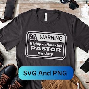 Highly caffeinated pastor SVG and PNG files, pastor appreciation gift, youth pastor, pastor shirt design, gift for pastor