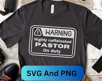Highly caffeinated pastor SVG and PNG files, pastor appreciation gift, youth pastor, pastor shirt design, gift for pastor