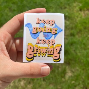 Keep Going & Keep Growing Sticker