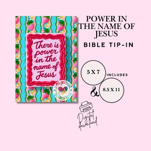 May include: A digital download Bible tip-in featuring a pink rectangular frame with the text There is power in the name of Jesus. The background has a pattern of strawberries and flowers on teal wavy lines. Includes 5x7 and 8.5x11 inch sizes.