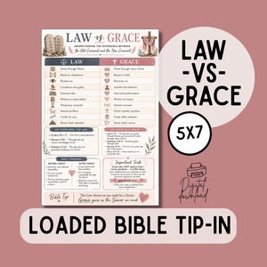 May include: A 5x7 inch digital download Bible tip-in chart titled Law vs. Grace, comparing the Old and New Covenants. The chart features illustrations of stone tablets and a cross, with text detailing theological differences, key scriptures, and important truths in a soft pink and neutral color palette.