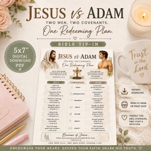May include: A 5x7 inch digital download Bible tip-in chart titled Jesus vs Adam, Two Men, Two Covenants, One Redeeming Plan. The document features a comparison table between Jesus and Adam, including biblical references, icons, and theological text.