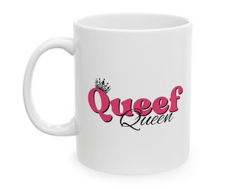 Queef Queen Funny Ceramic Mug, (11oz, 15oz)