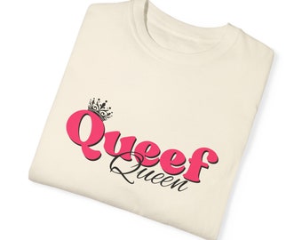 Queef Queen Funny Garment-Dyed T-shirt Comfort Colors