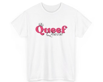Queef Queen Funny Unisex Heavy Cotton Tee Embarrassing Inappropriate tshirt
