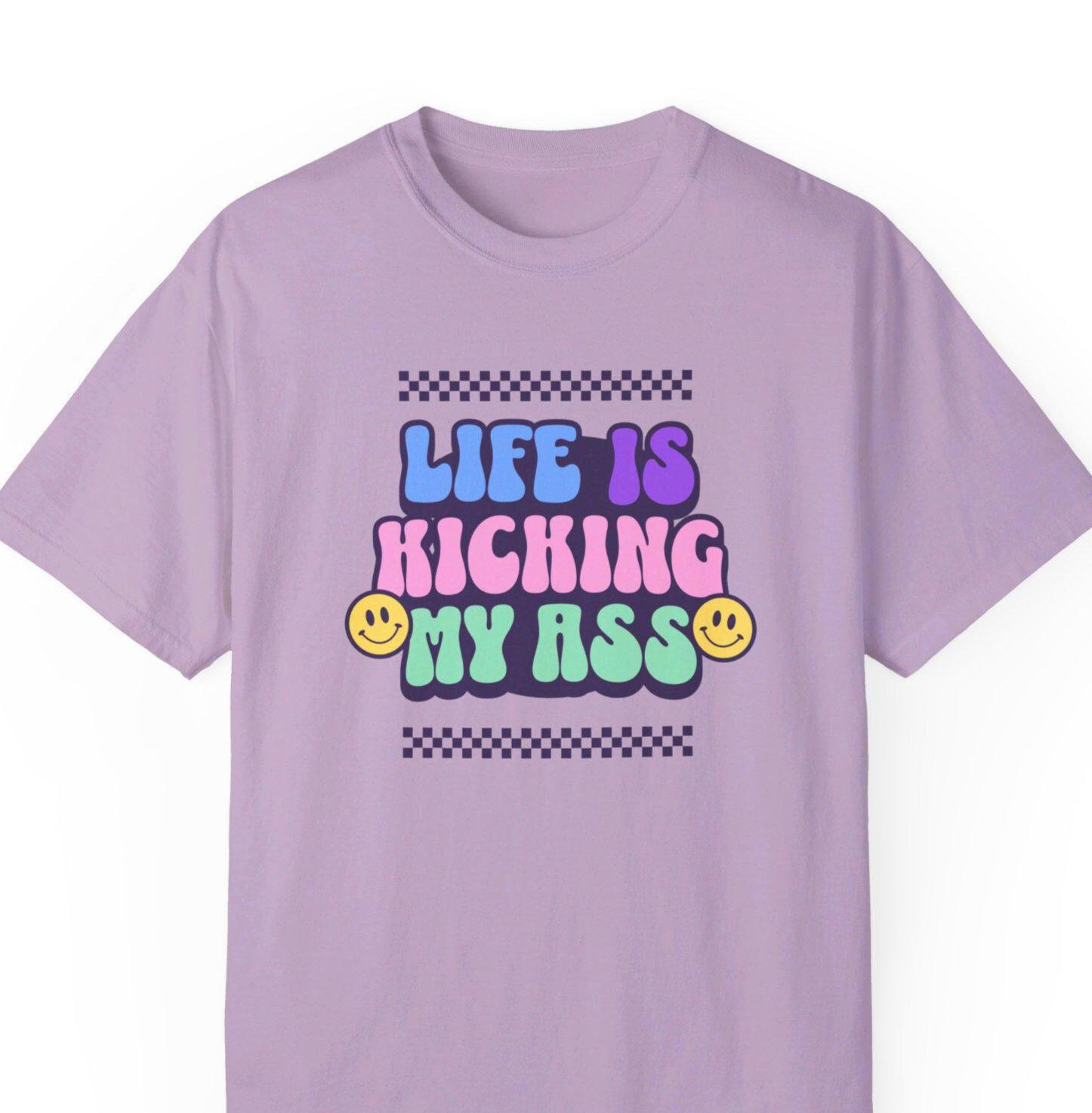 Life is Kicking My Ass Retro Funny Unisex Garment-Dyed T-shirt