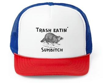 Trash Eatin' Sumbitch Trucker Hat