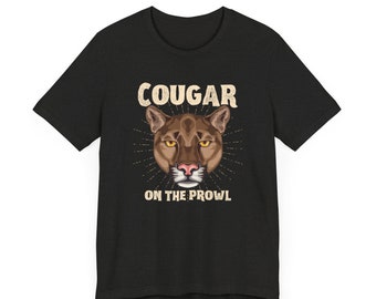 Cougar on the Prowl Embarrasssing T Shirt Unisex Jersey Short Sleeve Tee Funny Tshirt Exchange