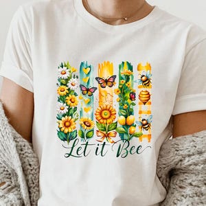Let It Bee Shirt, Bee Shirt, Bee Shirt, Be T-Shirt, Let It Be Shirt, Let It Bee T-shirt, Honey Bee Shirt, Let It Be T-shirt, Bee Kind Shirt