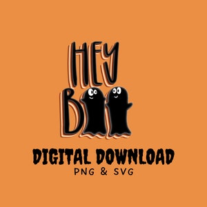 Hey Boo! Digital Download PNG + SVG Instant Download
