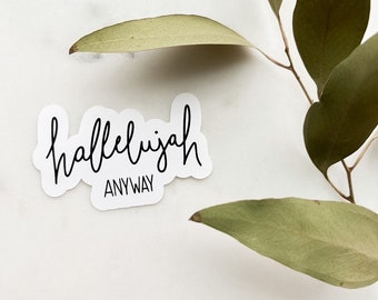 Hallelujah Anyway Vinyl Sticker