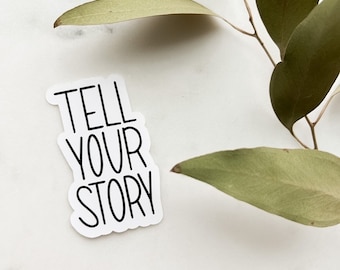 Tell Your Story Vinyl Sticker