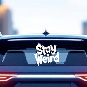 Stay Weird - Creepy Permanent Vinyl Window Decal, rearview mirror, windshield, vehicle flare, car accessories