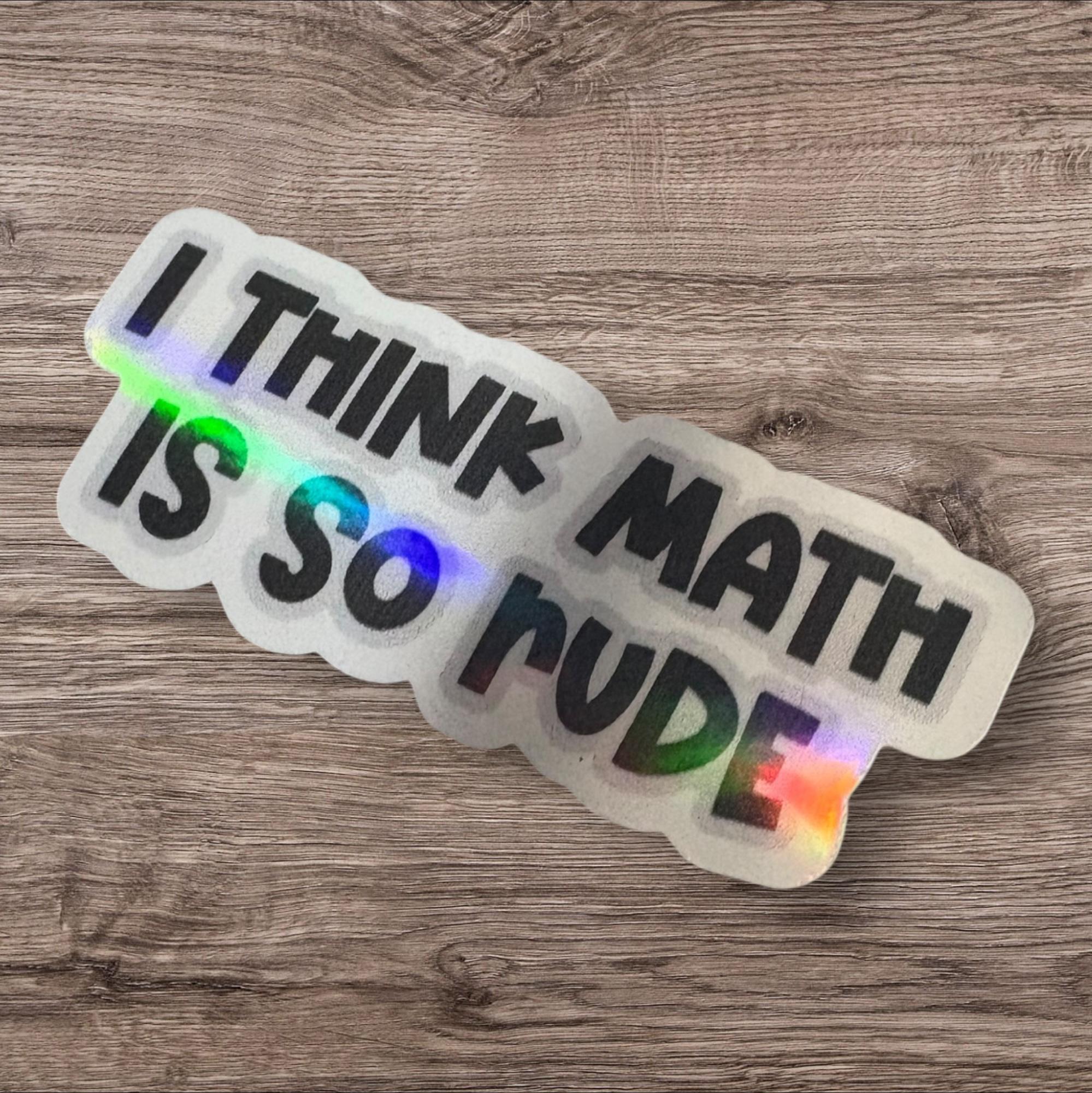 Funny Math Hater Holographic Sticker - 