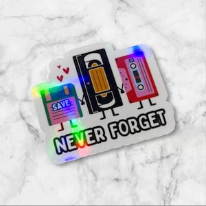 Never Forget the 90s -Nostalgic Holographic Sticker