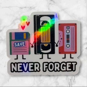 Never Forget the 90s -Nostalgic Holographic Sticker
