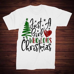 Christmas SVG, Just A Girl Who Loves Christmas SVG, PNG, Cricut, Silhouette Cameo, Cut File, ScanNCut