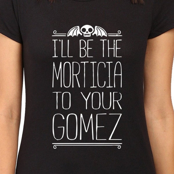 I'll Be The Morticia To Your Gomez Digital Cut Files - Design - Cricut - SVG - Silhouette Cameo - PNG - EpS - PDF - DxF - The Addams Family