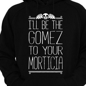I'll Be The Gomez To Your Morticia Digital Cut Files - Design - Cricut - SVG - Silhouette Cameo - PNG - EpS - PDF - DxF - The Addams Family