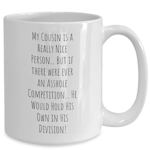 Cousin Mug, Funny Cousin Mug, Cousin gifts, Cousin Cup, Cousin Presents, Cousin Present