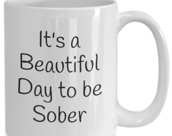 Sobriety Mug, Sober Mug, Sober Coffee Mug, Sobriety Gift, Recovery Gifts, AA Gifts, Soberversary, Rehab Gift, Sober Life Gift, NA Gifts