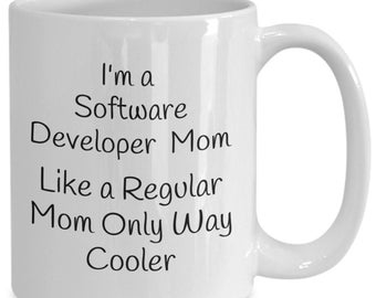 Software Developer Mom Mug, Funny Software Developer Mug, Gifts for Software Developer Mom, Gifts for Coworker, Mother's Day, Gifts for Her