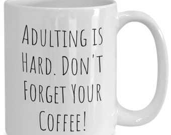 Adulting Mug, Funny Adulting Coffee Cup, Gifts for Millennials, College Students, Him, Her, Present for Best Friends, Young Adults