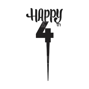 Happy 4th Birthday Cake Topper Svg, Happy 4th Cake Topper Cut File, Happy Birthday Svg,4th Cake Topper, Number Cake Topper, 4th Age  Topper.