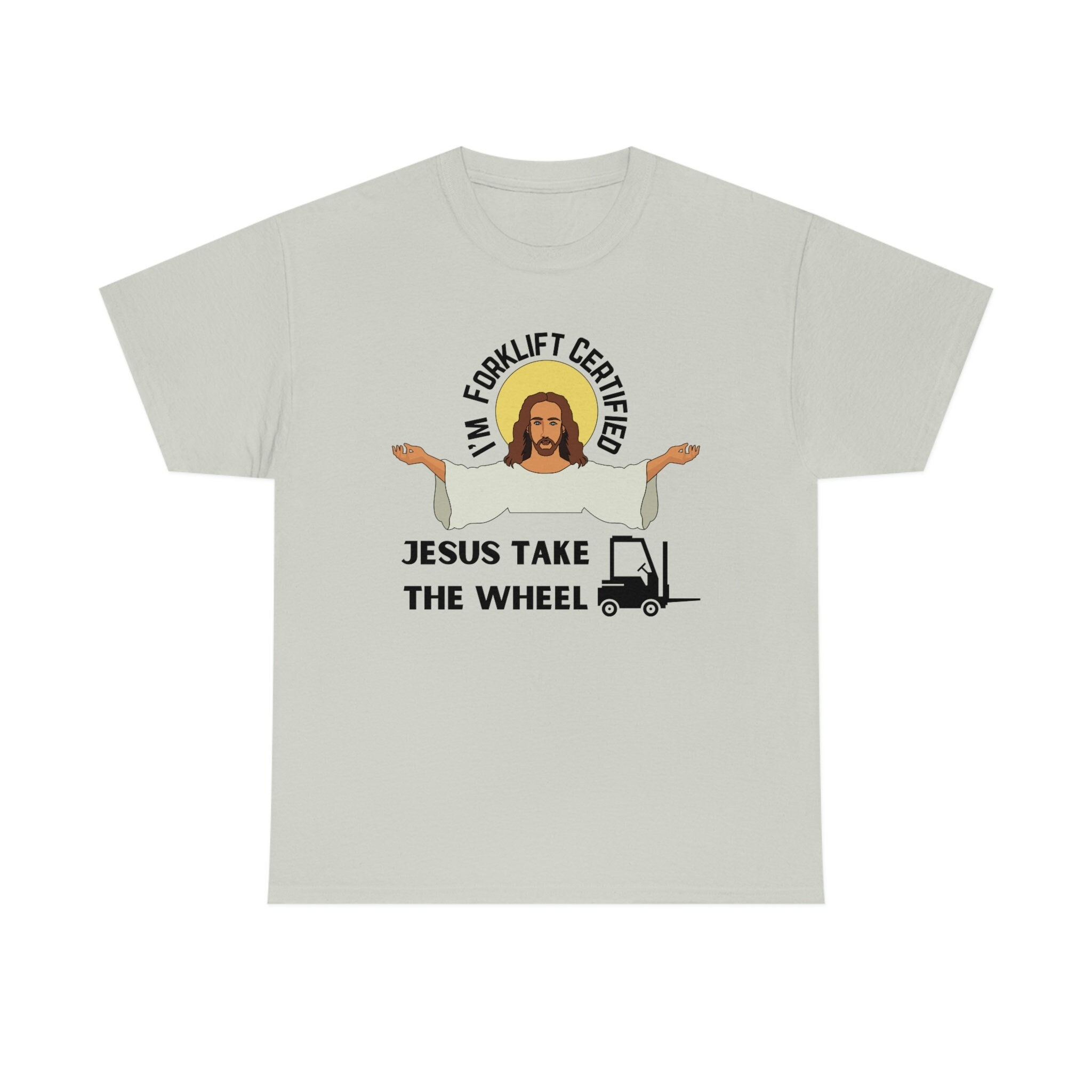 Jesus is Forklift Certified, take the wheel