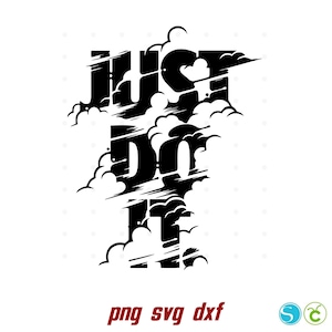 Just Do It Svg, Motivation sign, Just Do It Png, Just Do It Silhouette, Just Do It Cricut File, Just Do It Shirt diy, Just Do It Clipart png