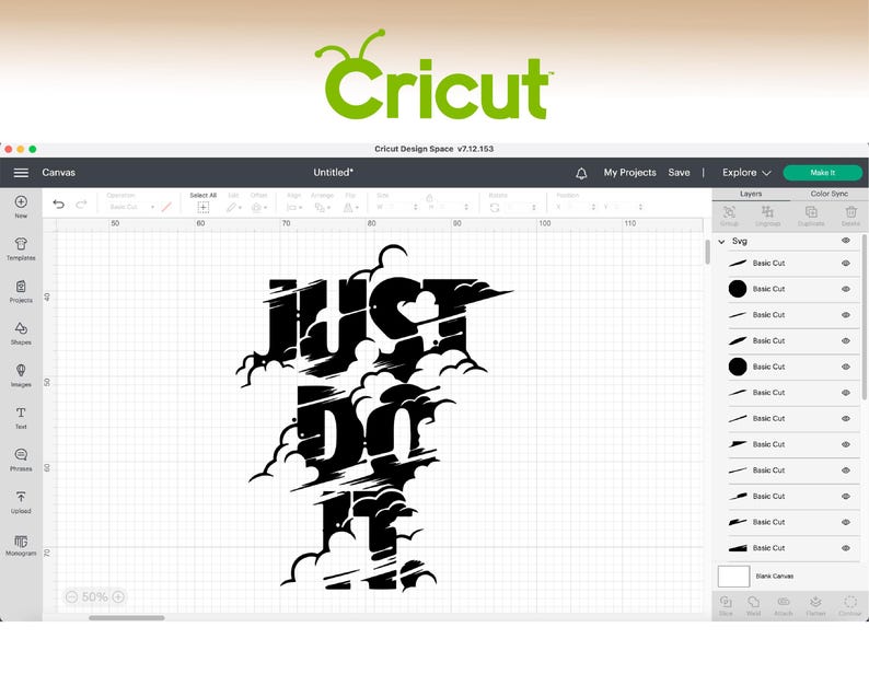 May include: A Cricut Design Space screen displays a black and white design that says "JUST DO IT" with a cloud-like effect. The Cricut logo is in green at the top. The software interface is visible.