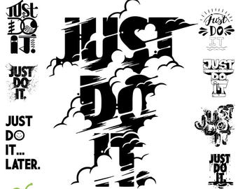 Just Do It Svg Bubdle, Just Do It Png, Motivation sign, Just Do It Silhouette, Just Do It Cricut, Just Do It Shirt diy, Just Do It Clipart
