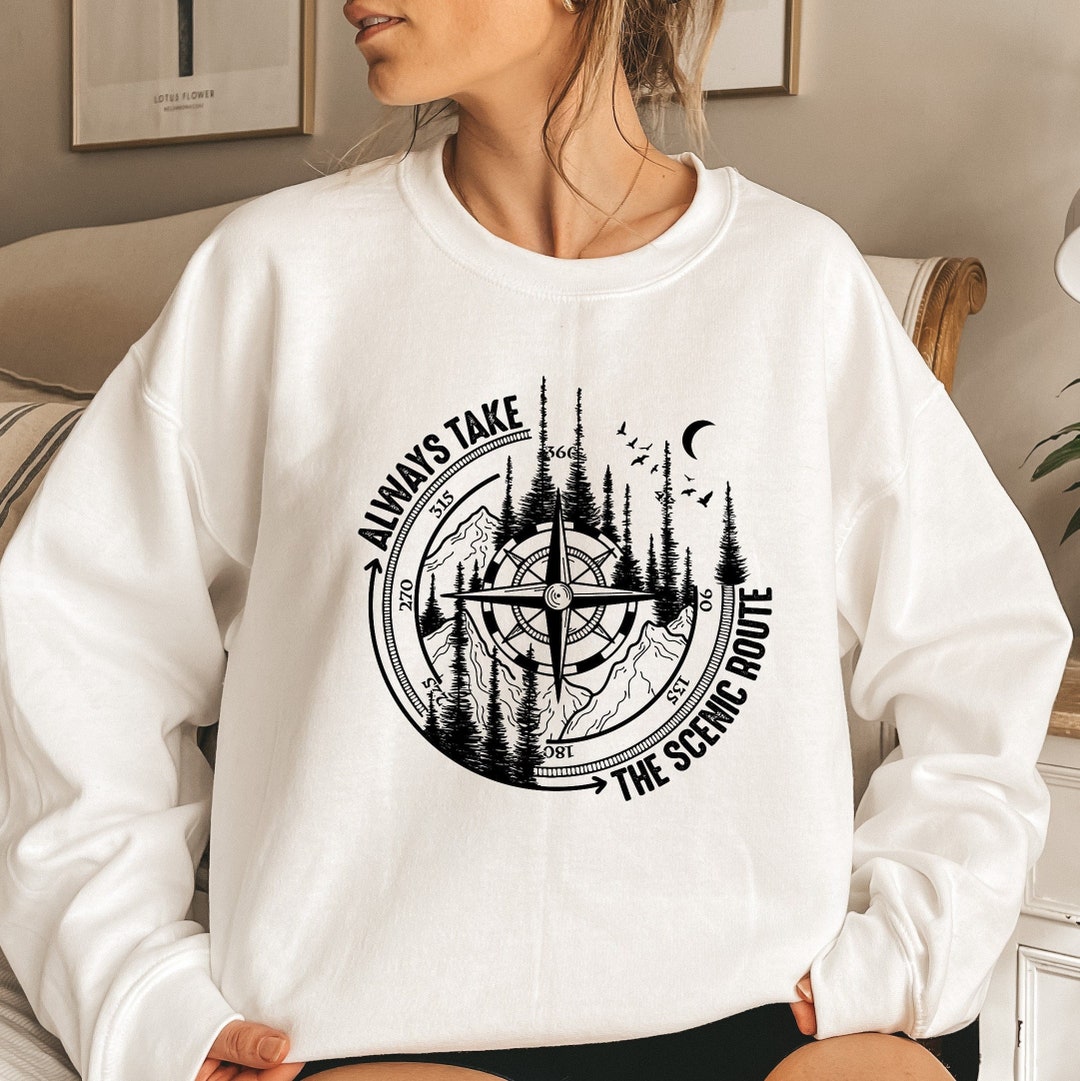 Compass Sweatshirt Always Take the Scenic Route Sweater - Etsy