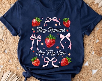 Tiny Humans Are My Jam Shirt, NICU Nurse Shirt, Tiny Humans Shirt, Elementary Teacher Shirt, Peds Nurse Shirt,Labor and Delivery Nurse Tees