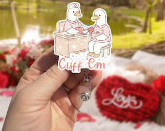 Funny Duck Nurse Badge Reel, 'Cuff 'Em' Holographic Medical Valentines, Cute RN LPN CNA Student Gift