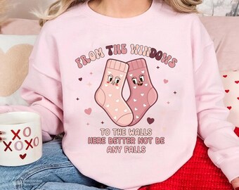 From The Windows to The Walls There Better Not Be Any Falls Shirt, Funny Nurse T-Shirt, Nurse Week Valentine