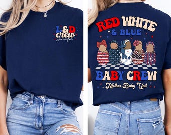 Red White and Blue Baby Crew Shirt, Labor and Delivery Nurse 4th of July Shirt, Mother Baby Nurse Shirts 4th Of July NICU Nurse