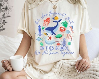 Ocean Teacher Shirt, We Are Different But In This School We All Swim Together Shirt, Underwater Sea Turtle, New Teacher Gift, teacher Shirt