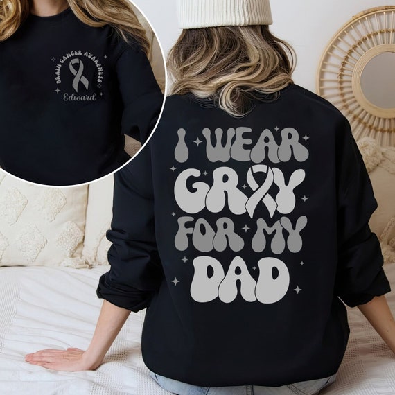 I Wear Gray For My Dad Shirt Brain Cancer Awareness Gift I Wear Gray For My Dad Shirt Brain Cancer Awareness Gift