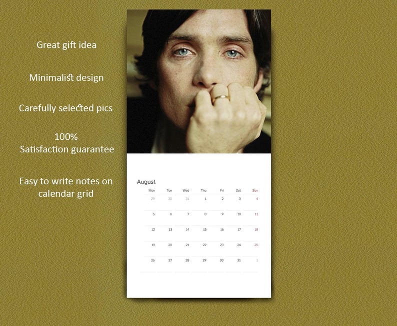 May include: A wall calendar featuring a portrait of a person with dark hair and blue eyes resting their chin on a hand with a ring. The calendar page displays the month of August with a grid of dates and the text Great gift idea, Minimalist design, Carefully selected pics, 100% Satisfaction guarantee, and Easy to write notes on calendar grid.