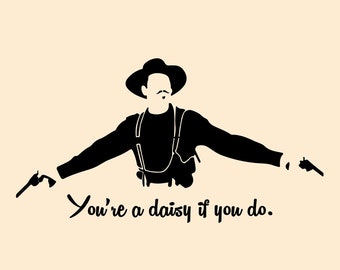 Vous êtes un Daisy If Ya Do Doc Holiday Tombstone inspiré de l'art numérique. Fichiers numériques Couper des fichiers Cameo Cricut. SVG | Eps | Dxf | PNG