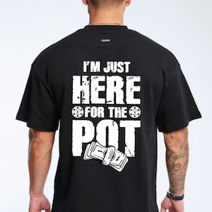 I'm Just Here for the Pot,Black White, Game Night, Poker svg, Gamer, Adult Games, Casino Night, Up All Night to get Lucky, Dealer, Las Vegas