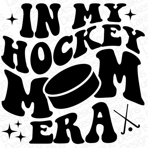 In My Hockey Mom Era SVG, Hockey Svg, Hockey Mom Shirt Hockey Png Dxf, Cricut, Hockey Mom Svg, Hockey Mom Svg Png For Cricut Sublimation