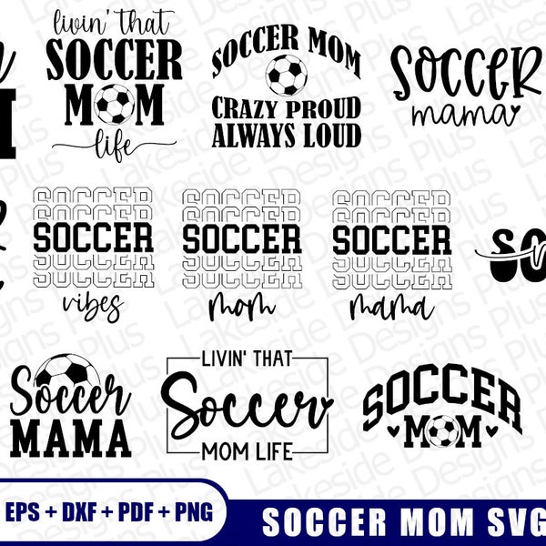 Soccer Mom SVG 15 Pack, Soccer Svg, Soccer Mom Shirt Png, Soccer Mom Cricut, Soccer Mama Svg, Soccer Mom Life Svg Png For Cricut Sublimation