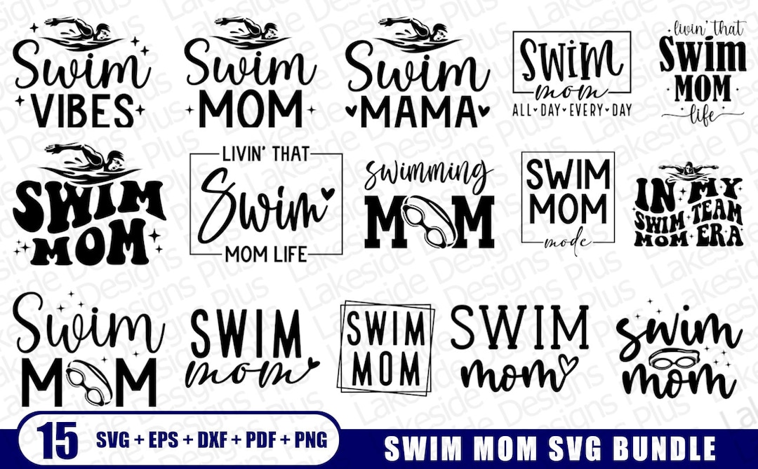 Swim Mom SVG 15 Pack, Swimming Svg, Swim Mom Shirt Svg Png Dxf, Cricut