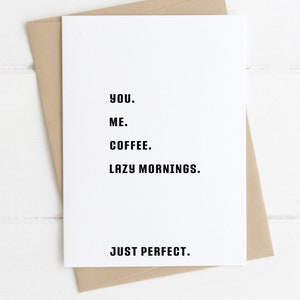 Tú. A mí. Café. Mañanas perezosas. Simplemente perfecto. Tarjeta de felicitación de café, tarjetas de café para novio, tarjeta para novia, tarjetas imprimibles de 5 x 7