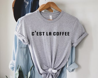 Coffee T-shirts, French Slogan shirt, Coffee Lovers shirts, Gift For Her, Gift For Him, Modern chic shirts , Stylish shirts, birthday gift